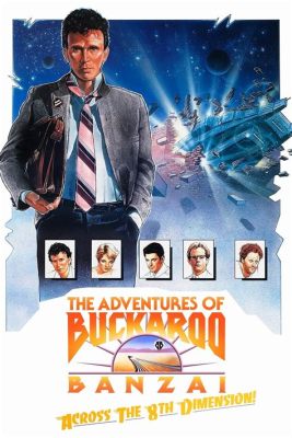 Warum Adventures of Buckaroo Banzai Across the 8th Dimension eine verrückte und geniale Reise durch Zeit und Raum ist!